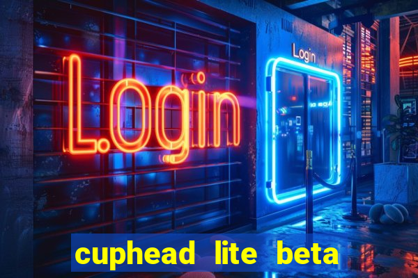 cuphead lite beta 8.1 download